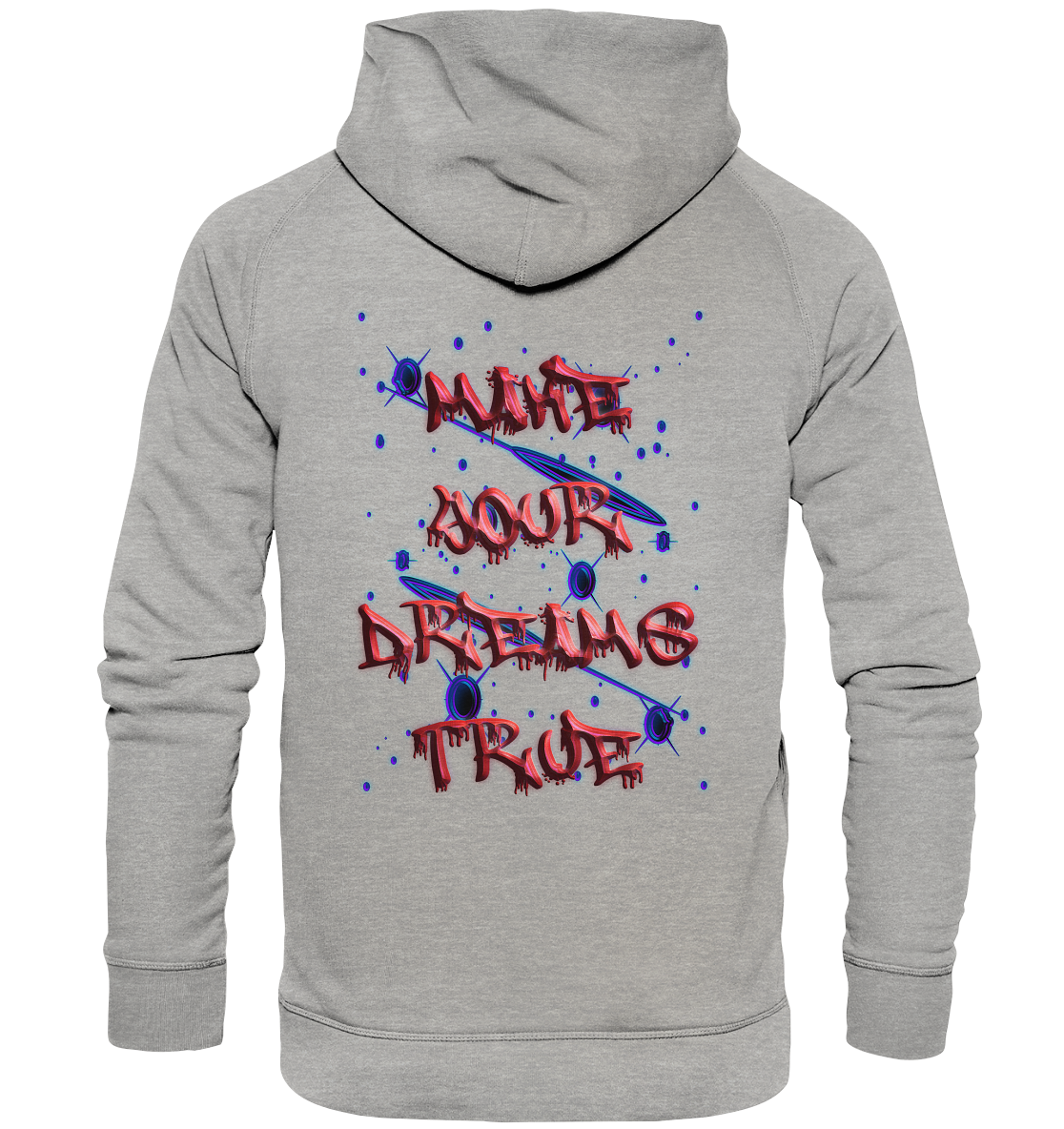 Make Your Dreams True - Basic Unisex Hoodie