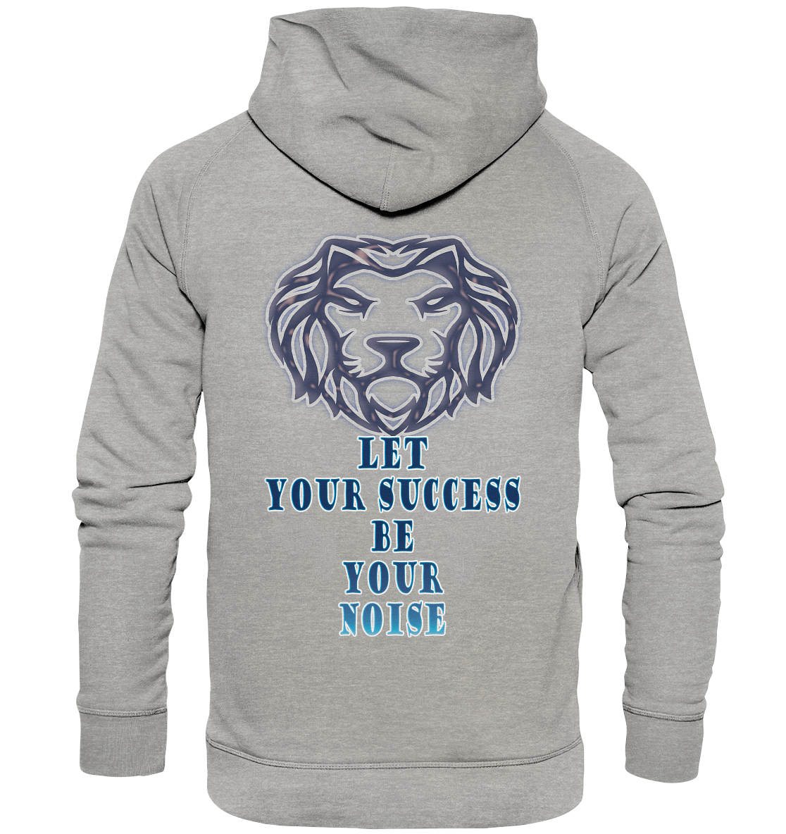 Let Your Success Be Your Noise - Basic Unisex Hoodie