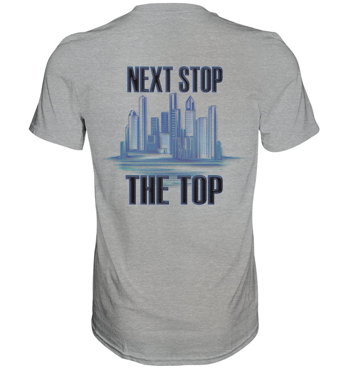 Next Stop - The Top - Classic Shirt