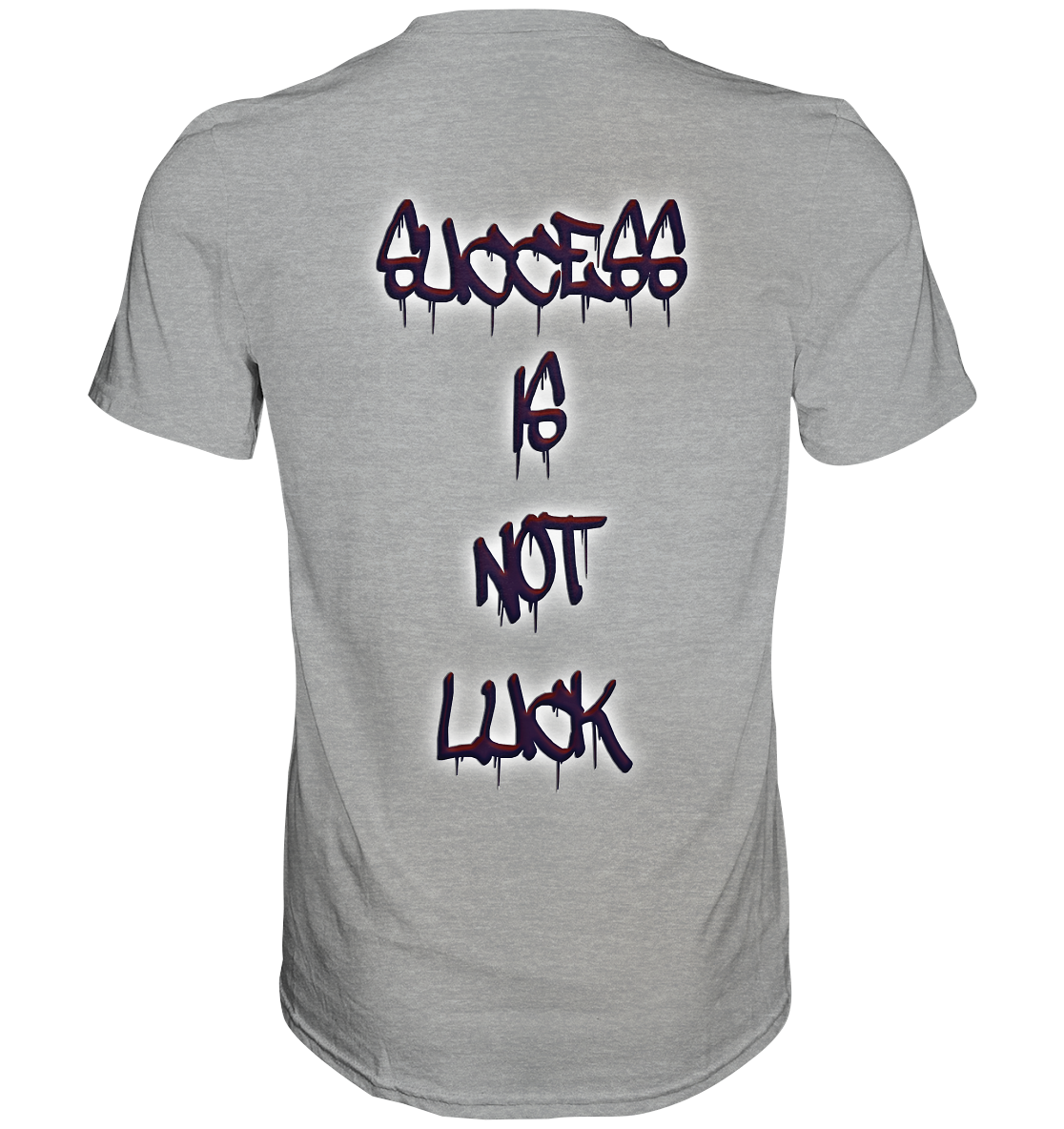 Success Is Not Luck - Classic Shirt