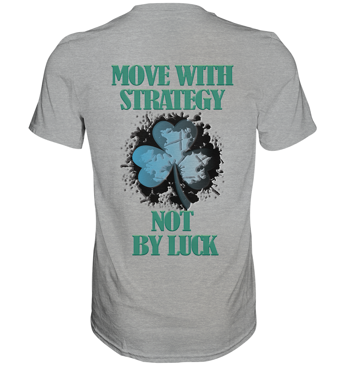 Move With Strategy Not By Luck - Classic Shirt