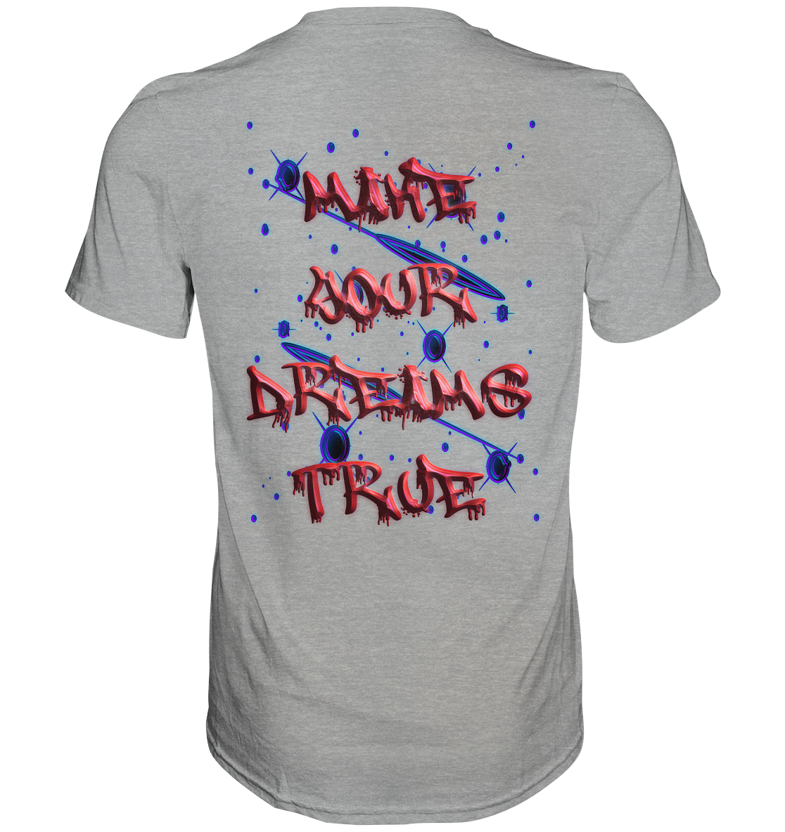 Make Your Dreams True - Classic Shirt