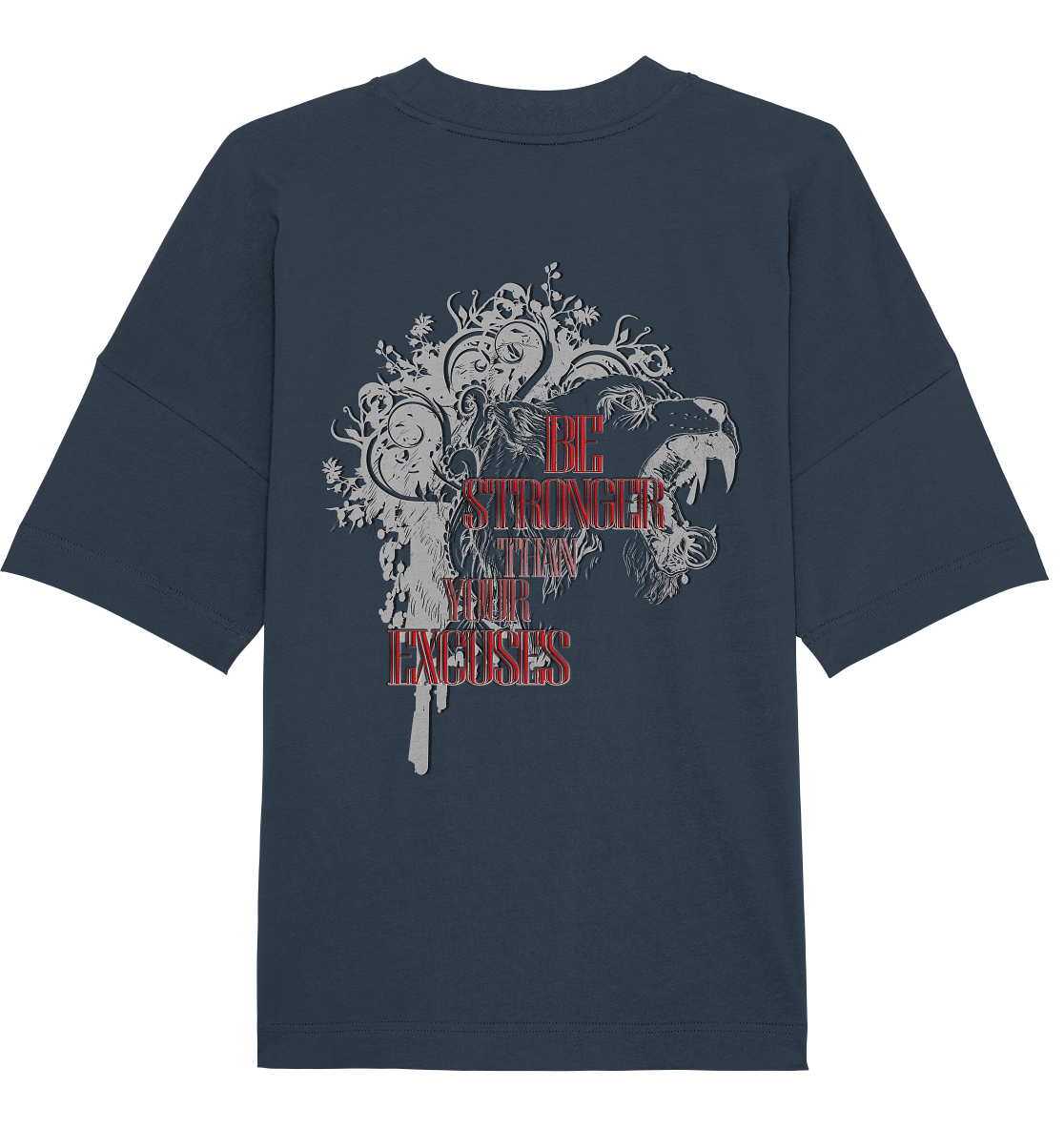 Be Stronger Than Your Excuses - Organic Oversize Shirt