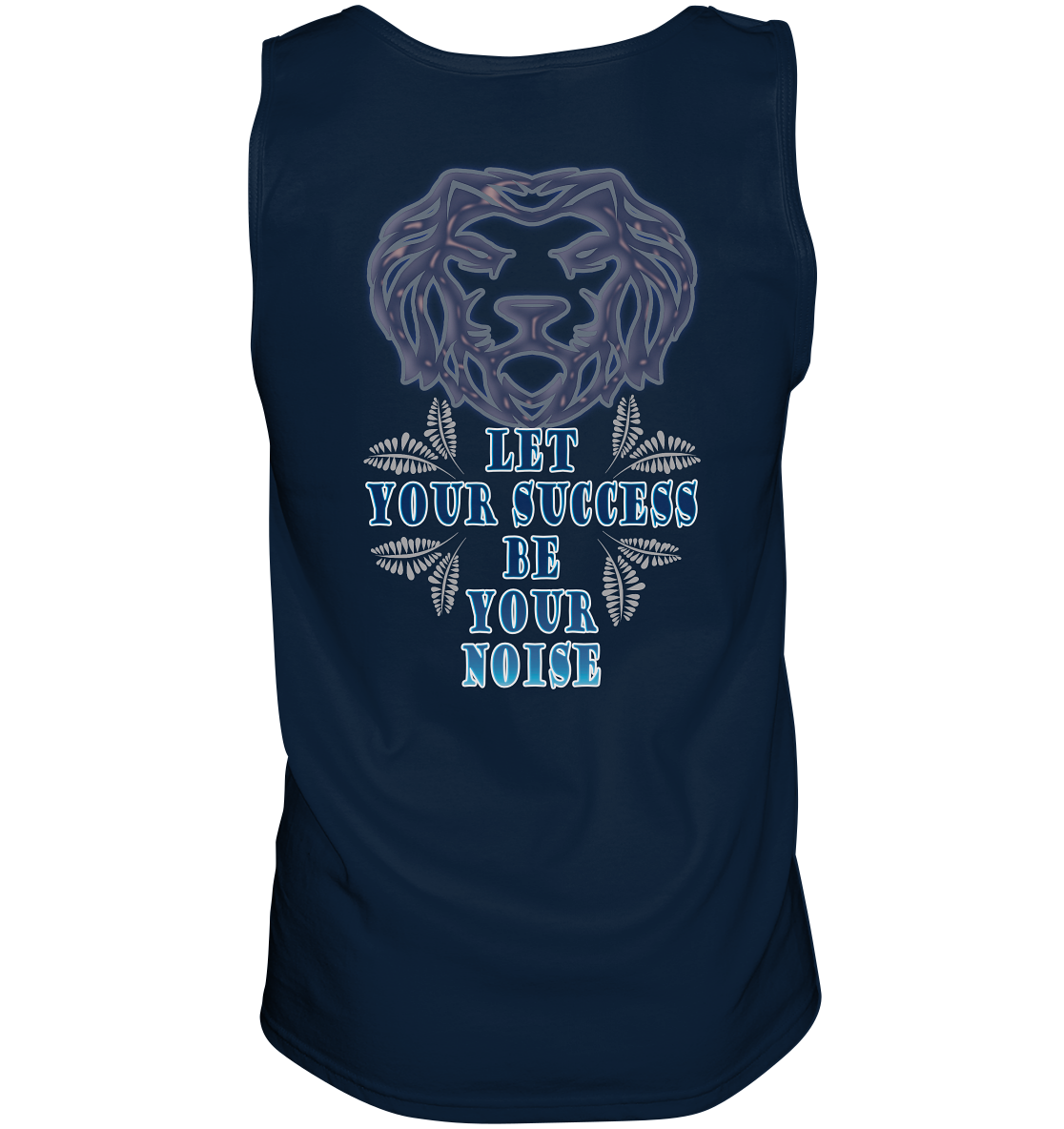 Let Your Success Be Your Noise - Tank-Top