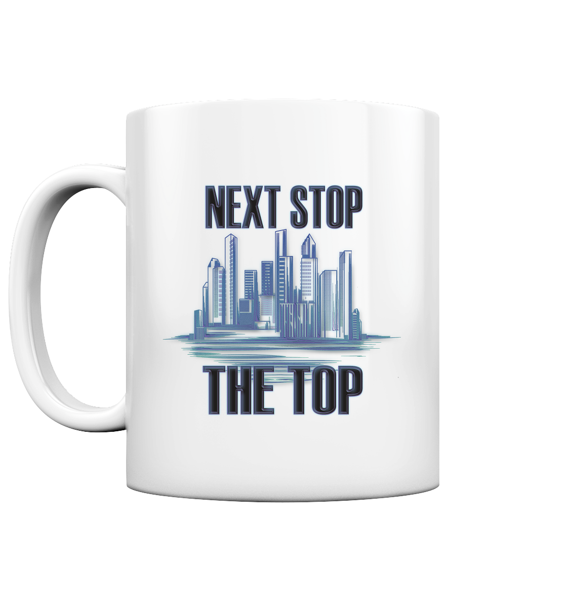 Next Stop - The Top - Tasse glossy