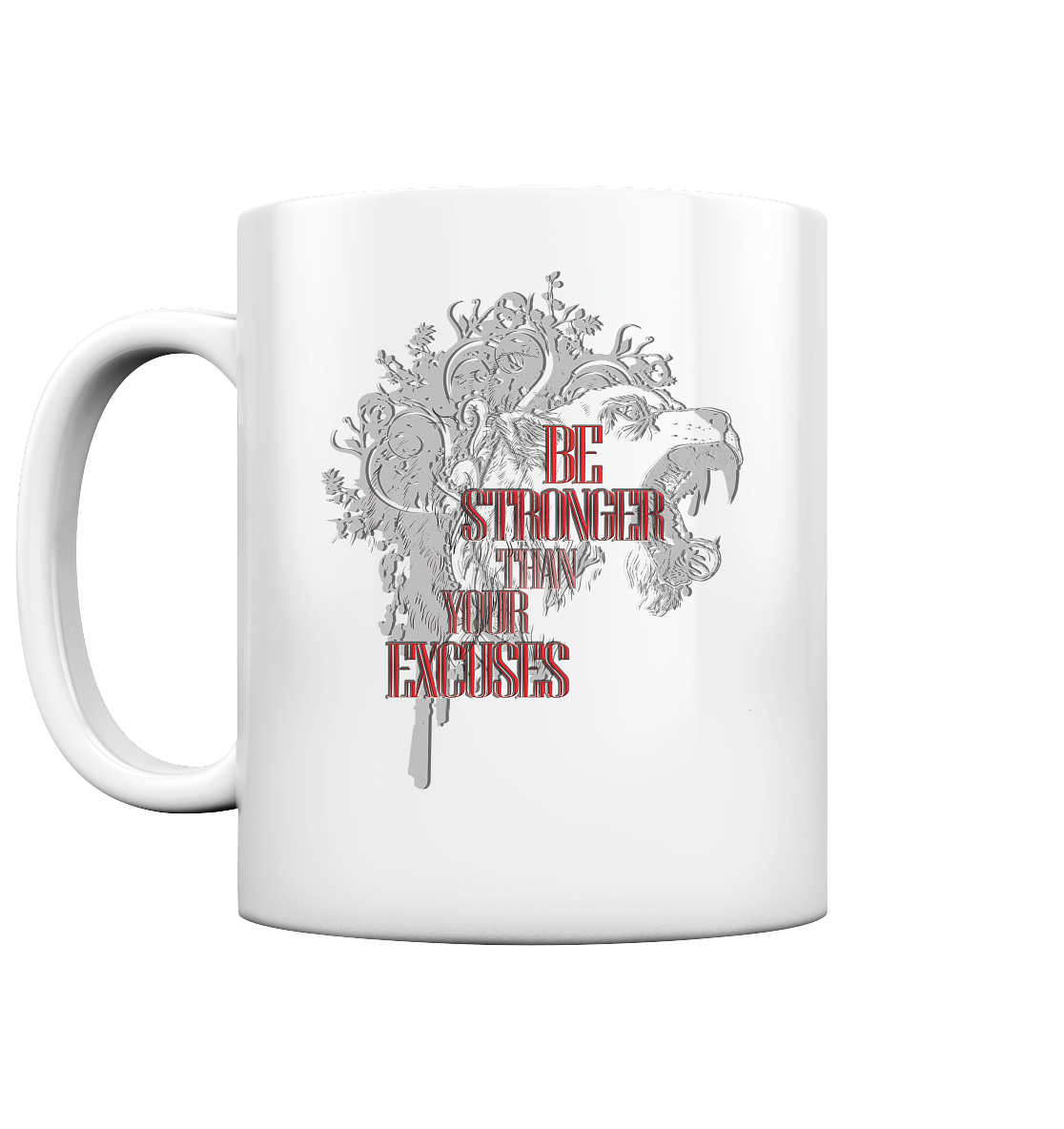 Be Stronger Than Your Excuses - Tasse glossy
