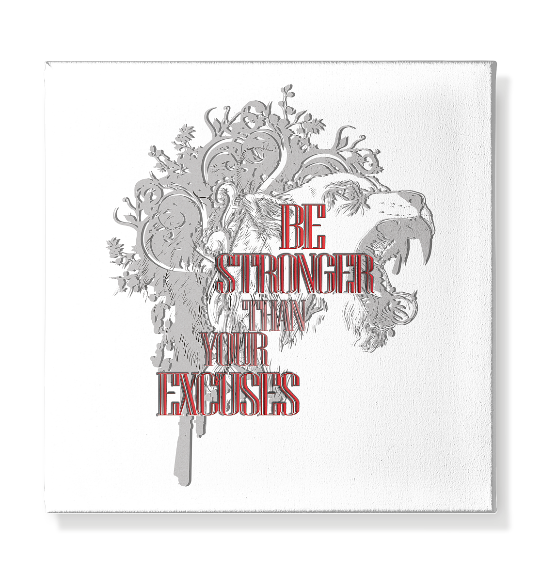 Be Stronger Than Your Excuses - Leinwand 30x30cm