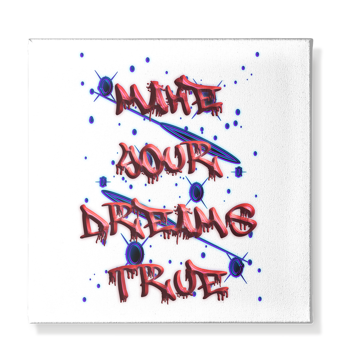 Make Your Dreams True - Leinwand 30x30cm