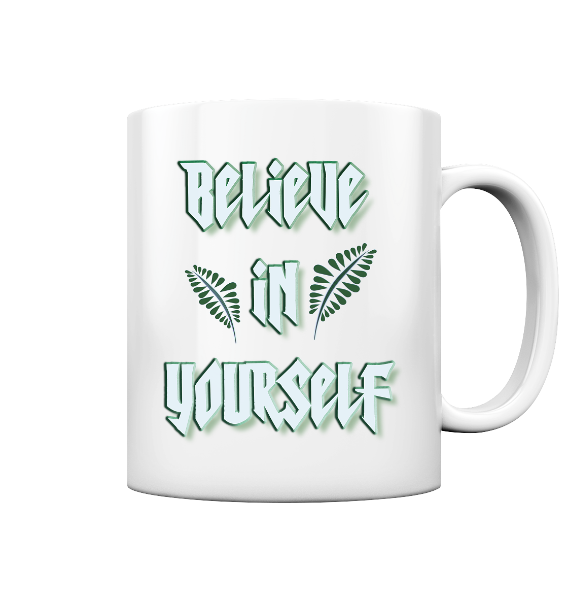 Believe In Yourself - Tasse glossy
