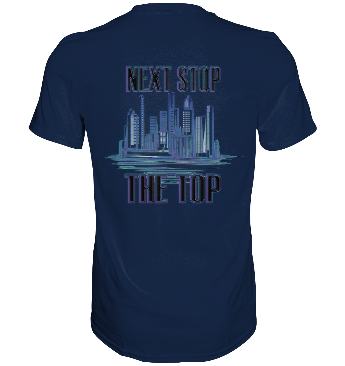 Next Stop - The Top    - Classic Shirt