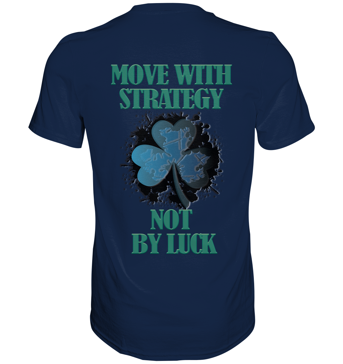 Move With Strategy Not By Luck - Classic Shirt