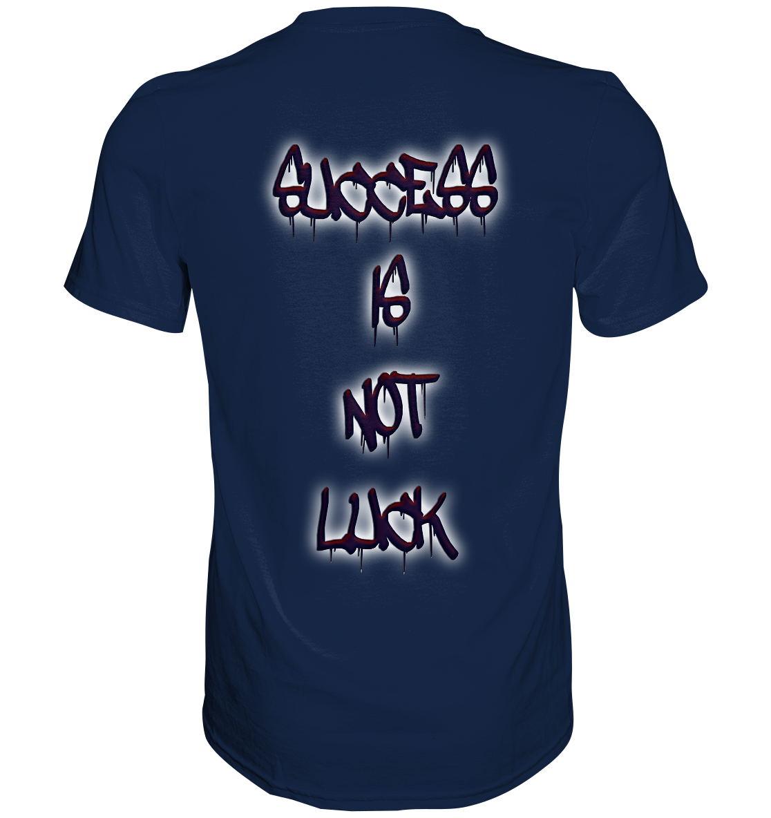 Success Is Not Luck - Classic Shirt