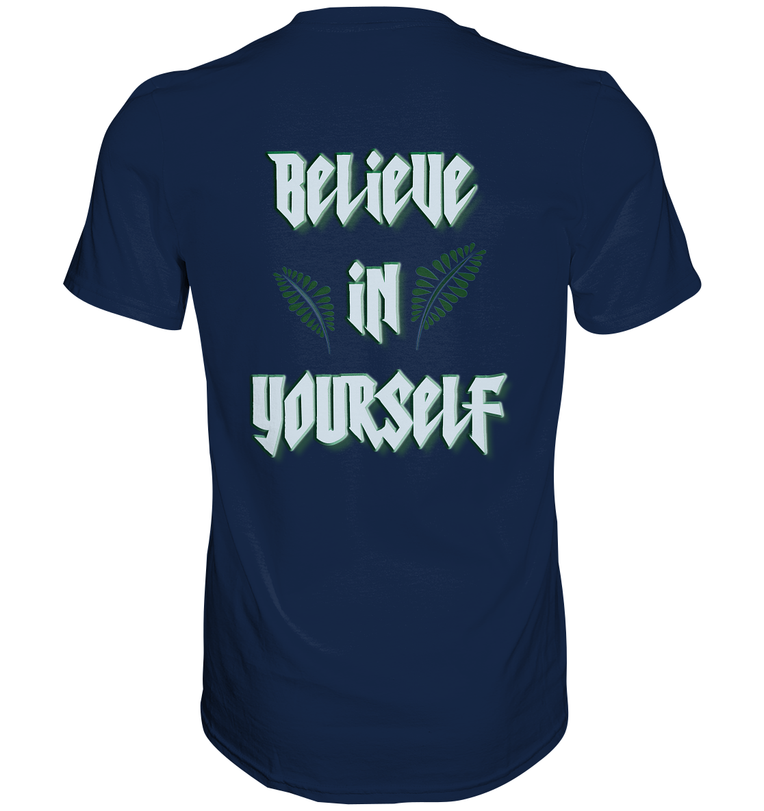 Believe In Yourself  - Classic Shirt