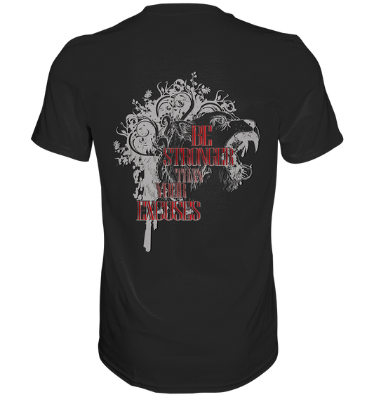 Be Stronger Than Your Excuses - Classic Shirt