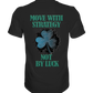 Move With Strategy Not By Luck - Classic Shirt