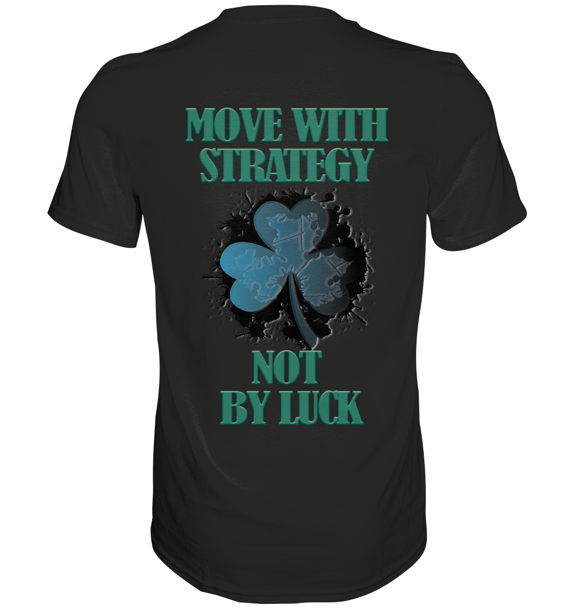 Move With Strategy Not By Luck - Classic Shirt