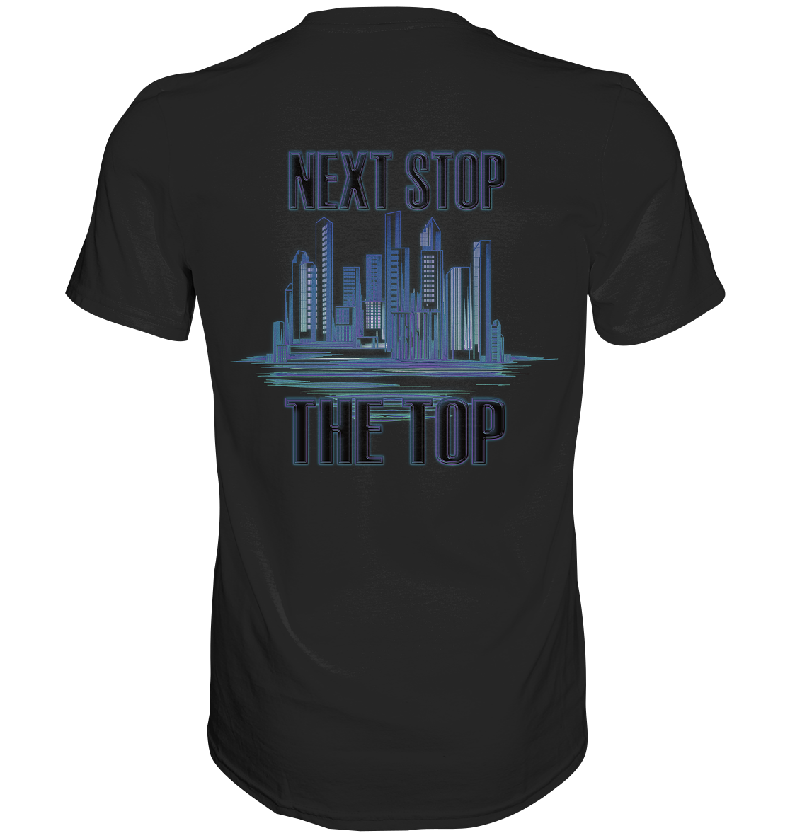 Next Stop - The Top    - Classic Shirt