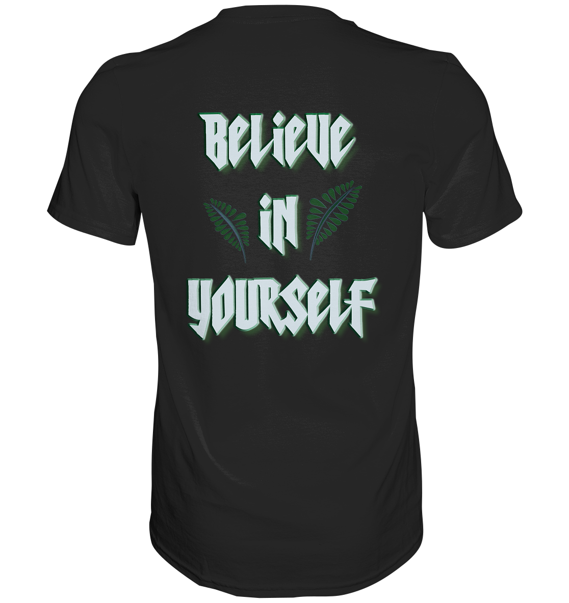 Believe In Yourself  - Classic Shirt