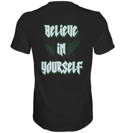 Believe In Yourself  - Classic Shirt