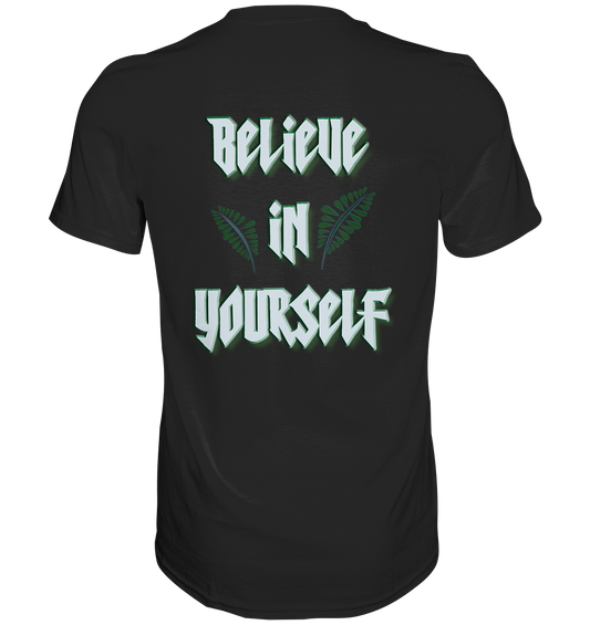 Believe In Yourself  - Classic Shirt