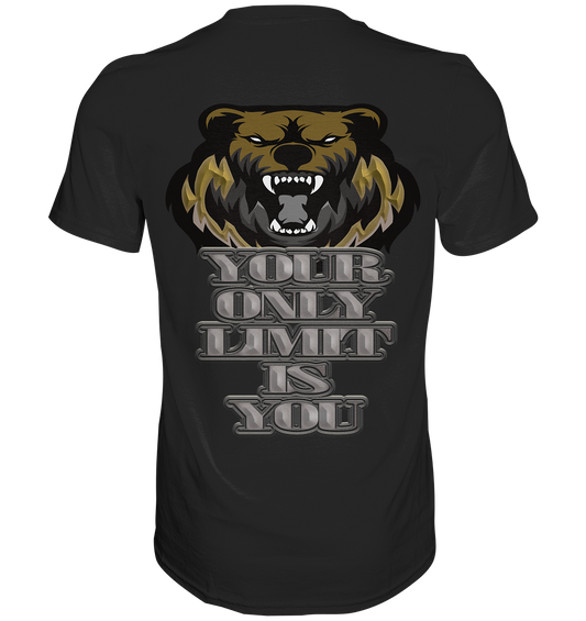 Your Only Limit Is You - Classic Shirt