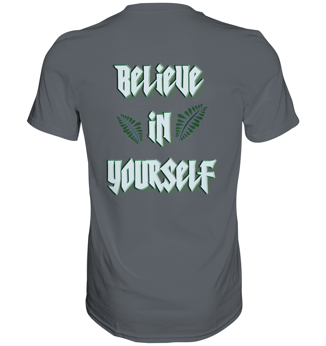 Believe In Yourself  - Classic Shirt