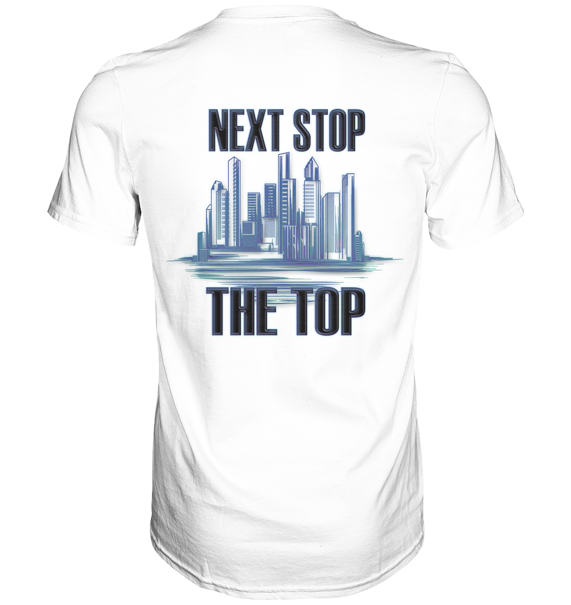Next Stop - The Top    - Classic Shirt