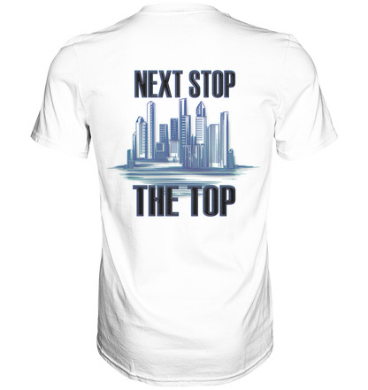 Next Stop - The Top    - Classic Shirt