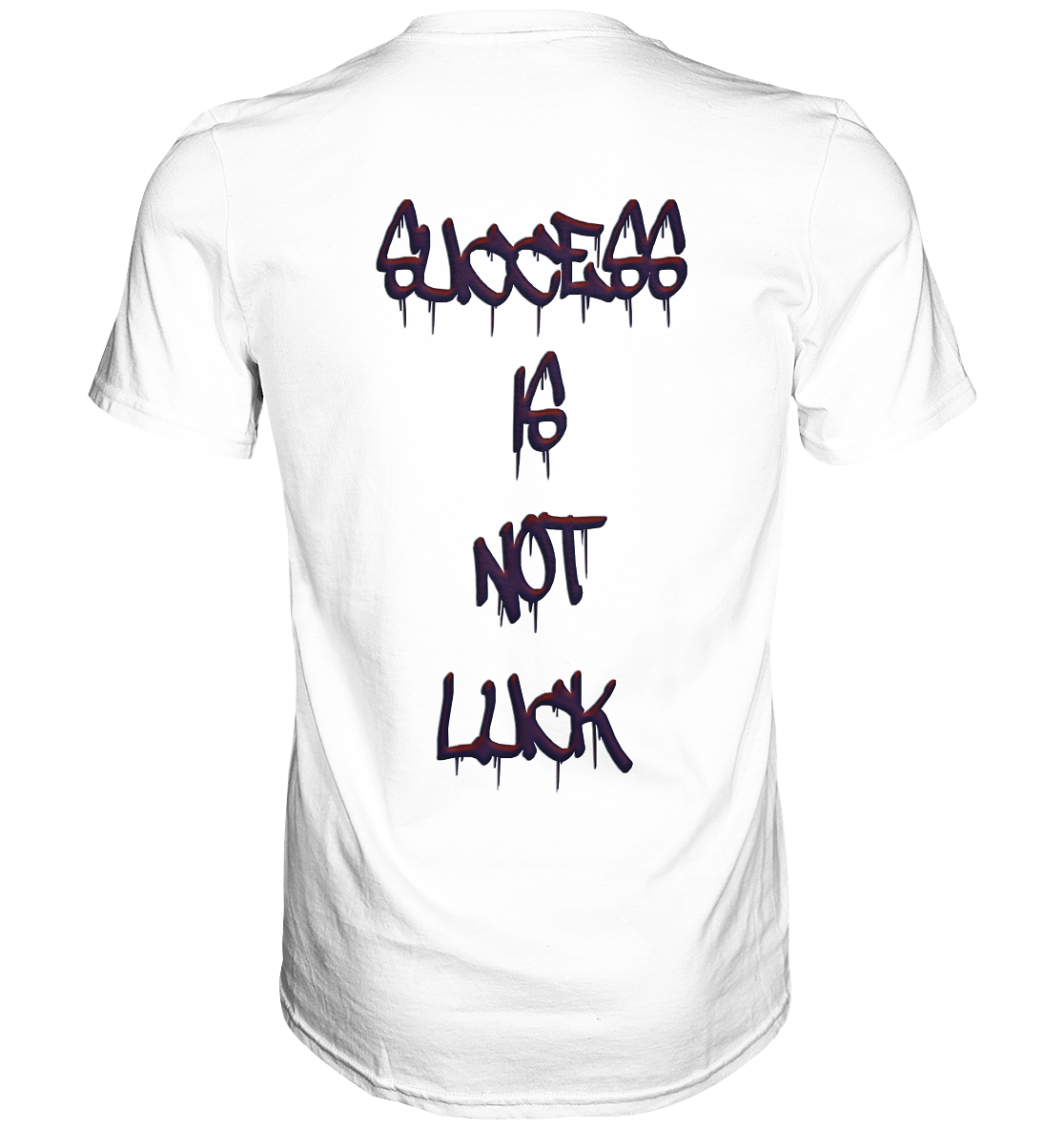 Success Is Not Luck - Classic Shirt