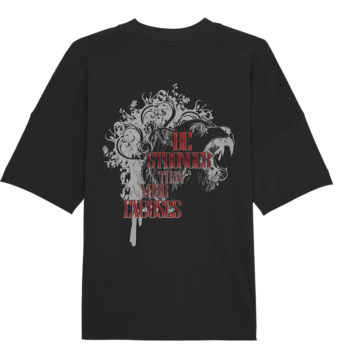 Be Stronger Than Your Excuses - Organic Oversize Shirt