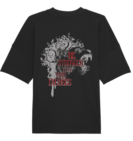 Be Stronger Than Your Excuses - Organic Oversize Shirt