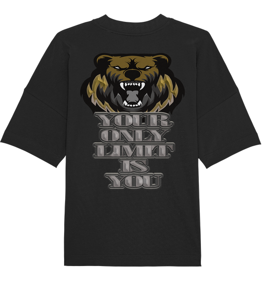 Your Only Limit Is You - Organic Oversize Shirt