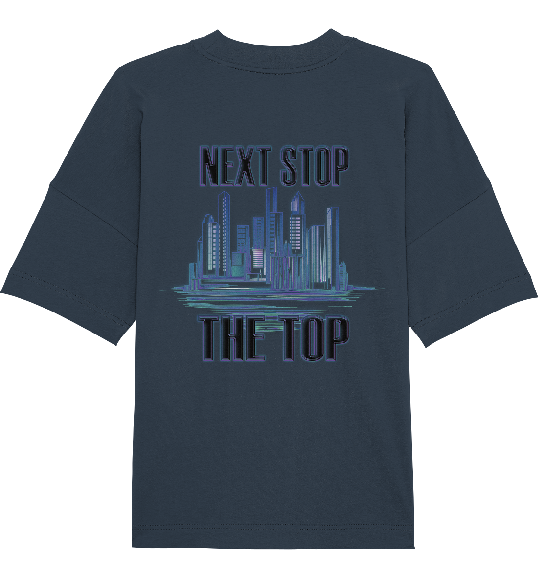 Next Stop - The Top    - Organic Oversize Shirt