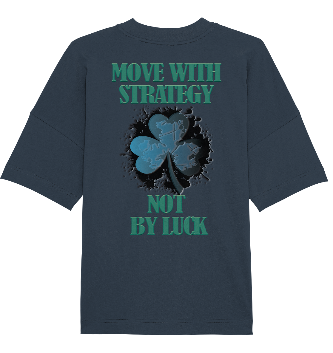 Move With Strategy Not By Luck - Organic Oversize Shirt