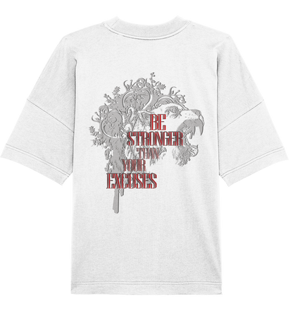 Be Stronger Than Your Excuses - Organic Oversize Shirt