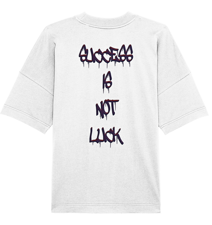 Success Is Not Luck - Organic Oversize Shirt