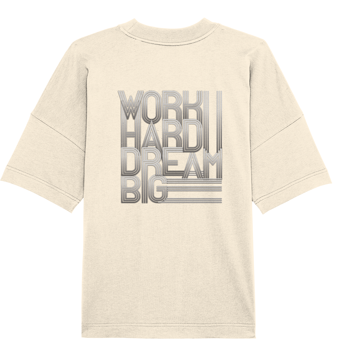 Work Hard Dream Big - Organic Oversize Shirt