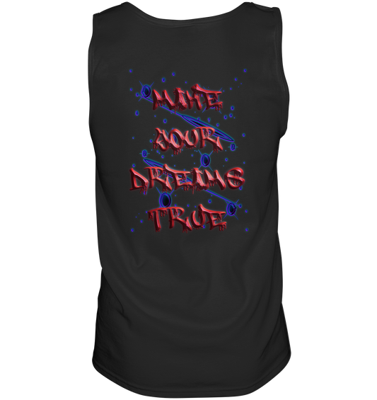 Make Your Dreams True   - Tank-Top