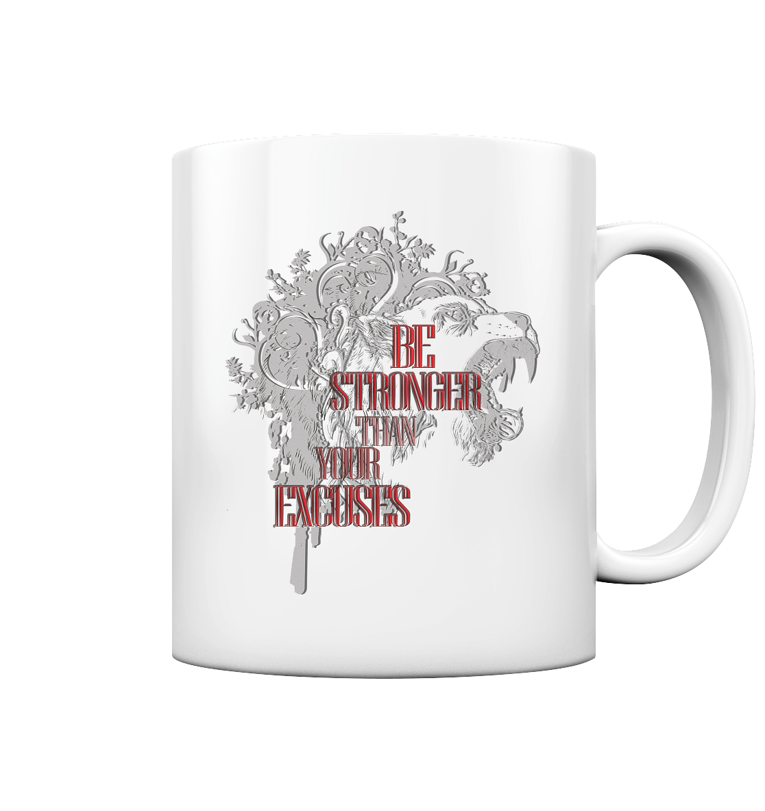 Be Stronger Than Your Excuses - Tasse glossy